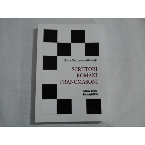 SCRIITORI ROMANI FRANCMASONI - Horia Nestorescu-Balcesti SCRIITORI ROMANI FRANCMASONI - Horia Nestorescu-Balcesti